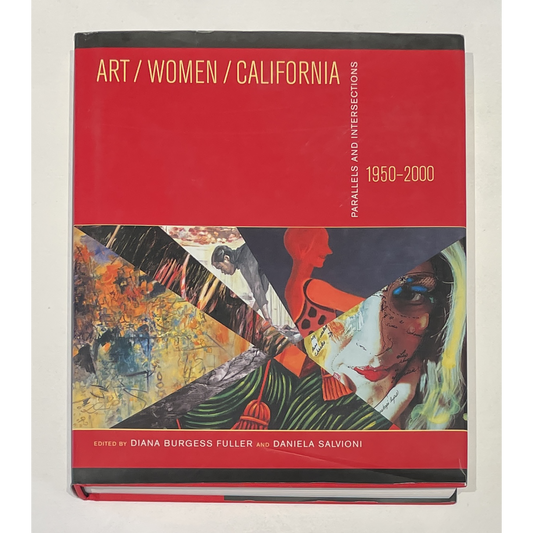 Art/Women/California, 1950–2000: Parallels and Intersections | Book